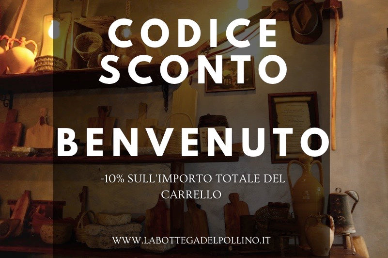 codice sconto benvenuto per acquisti sul sito www.labottegadel[pollino.com